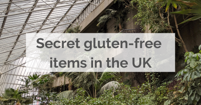 Secret gluten free items in the UK