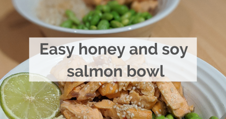 Quick honey soy salmon bowl (GF, DF)