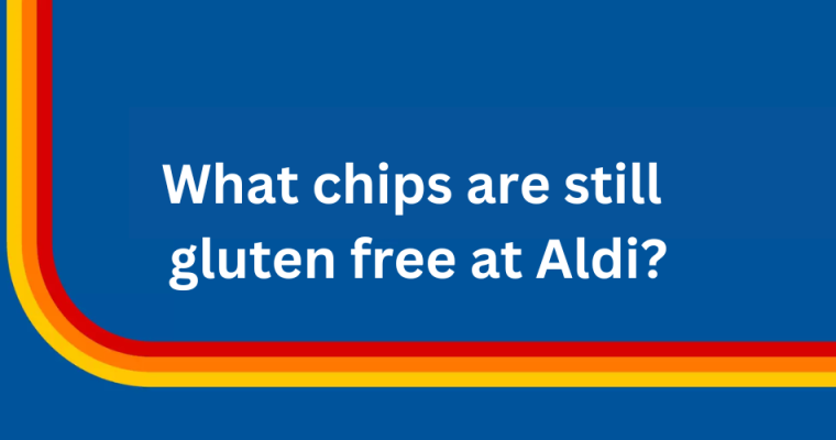 Gluten free chips have changed at Aldi