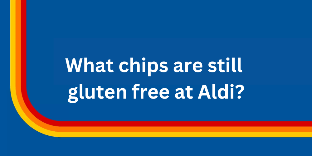 Gluten free chips have changed at Aldi