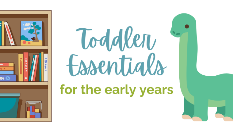 Toddler essentials for the second year